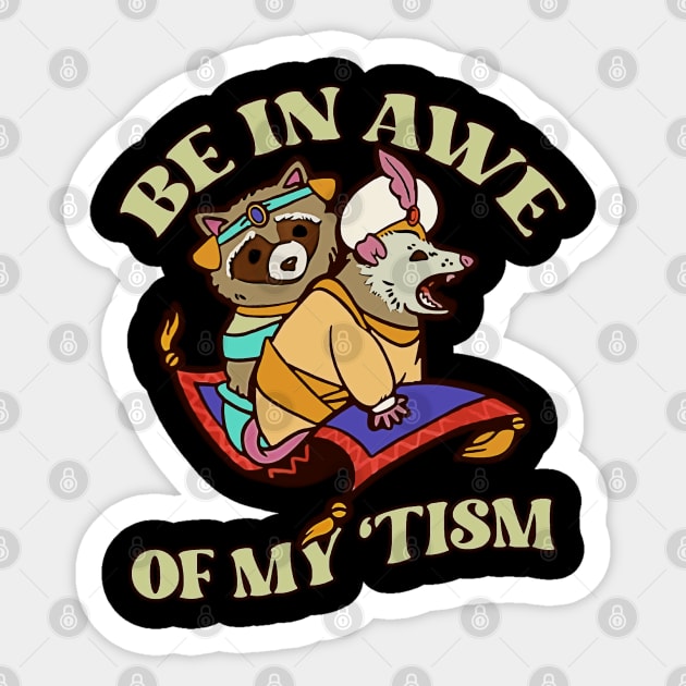 Funny Be In Awe Of My Tism Funny Raccoon Possum Sticker by masterpiecesai